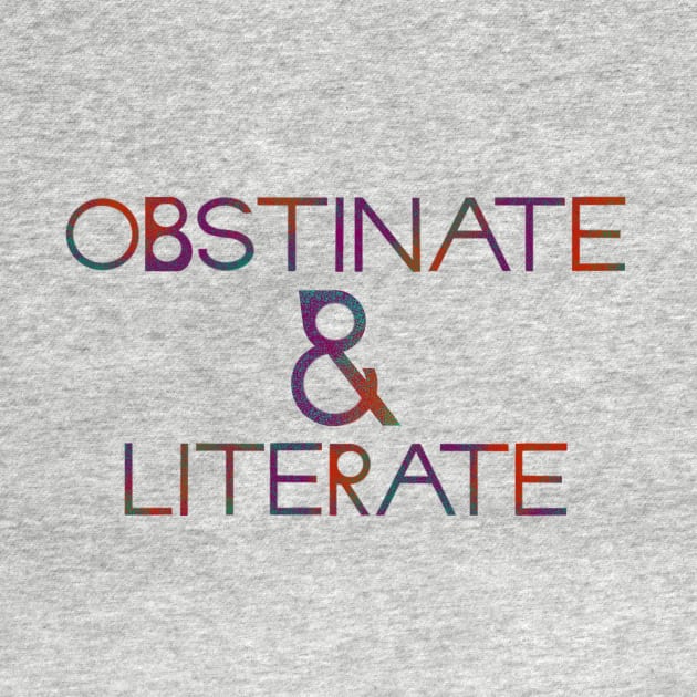 Obstinate and Literate by Obstinate and Literate